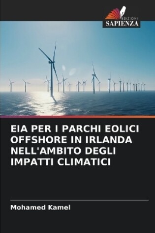 Cover of Eia Per I Parchi Eolici Offshore in Irlanda Nell'ambito Degli Impatti Climatici