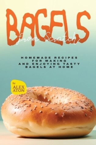 Cover of Bagels from Scratch