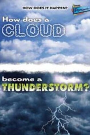 Cover of How Does a Cloud Become a Thunderstorm?