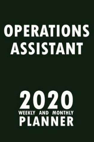 Cover of Operations Assistant 2020 Weekly and Monthly Planner