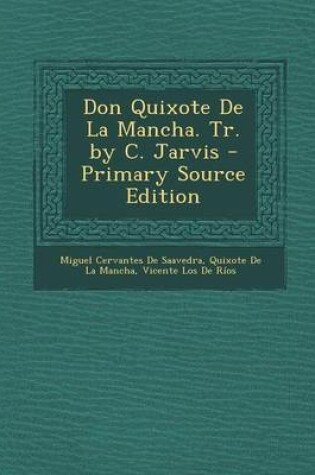 Cover of Don Quixote de La Mancha. Tr. by C. Jarvis