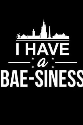 Cover of I Have a Bae-Siness