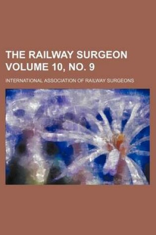 Cover of The Railway Surgeon Volume 10, No. 9