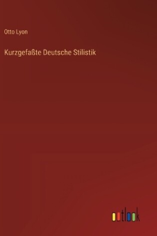 Cover of Kurzgefaßte Deutsche Stilistik