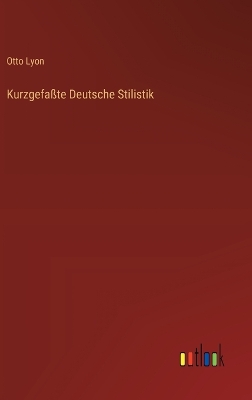 Book cover for Kurzgefaßte Deutsche Stilistik