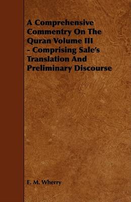 Book cover for A Comprehensive Commentry On The Quran Volume III - Comprising Sale's Translation And Preliminary Discourse