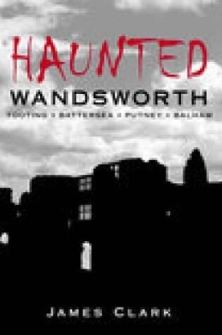 Cover of Haunted Wandsworth