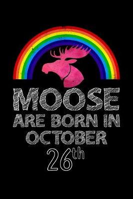 Book cover for Moose Are Born In October 26th