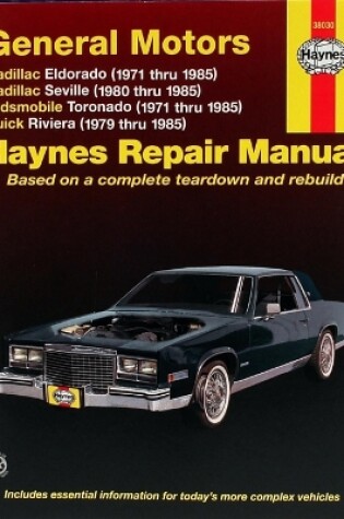 Cover of General Motors covering Cadillac Eldorado (71-85), Cadillac Seville (80-85), Oldsmobile Toronado (71-85), & Buick Riviera (79-85) all with petrol engines Haynes Repair Manual (USA)