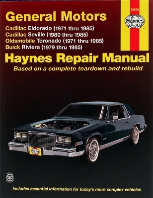 Book cover for General Motors covering Cadillac Eldorado (71-85), Cadillac Seville (80-85), Oldsmobile Toronado (71-85), & Buick Riviera (79-85) all with petrol engines Haynes Repair Manual (USA)