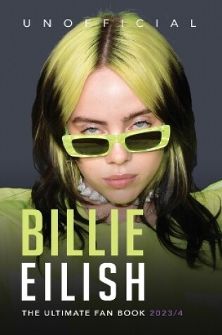 Cover of Billie Eilish The Ultimate Fan Book 2023/4