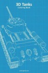 Book cover for 3D Tanks Coloring Book