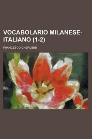 Cover of Vocabolario Milanese-Italiano (1-2 )