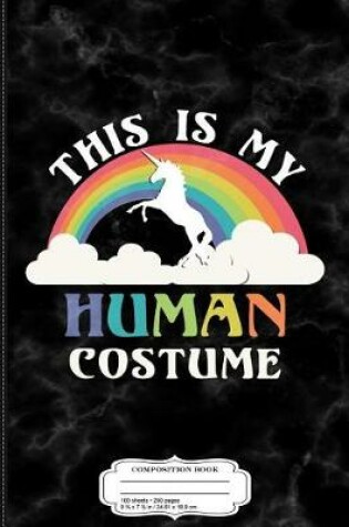 Cover of This Is My Human Costume Composition Notebook