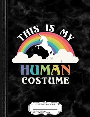 Book cover for This Is My Human Costume Composition Notebook