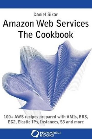 Cover of Amazon Web Services - The Cookbook