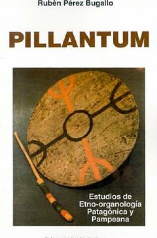 Cover of Pillantun: Estudios De Etno-Organologia Patagonica y Pampeana