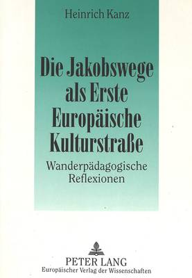 Cover of Die Jakobswege ALS Erste Europaeische Kulturstrasse