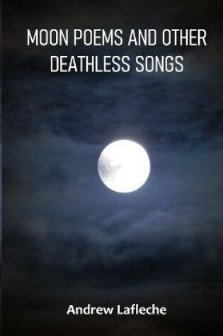 Cover of Moon Poems and Other Deathless Songs