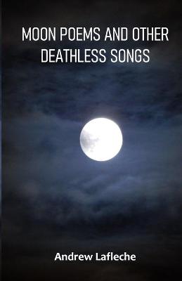 Book cover for Moon Poems and Other Deathless Songs