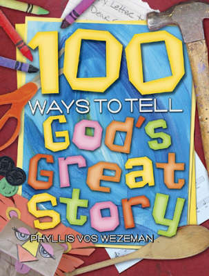 Book cover for 100 Ways to Tell God's Great Story