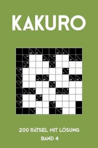 Cover of Kakuro 200 Rätsel mit Lösung Band 4