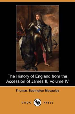 Book cover for The History of England from the Accession of James II, Volume IV (Dodo Press)