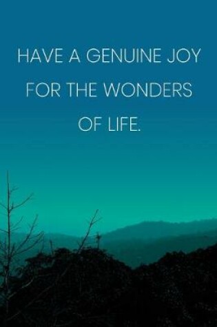 Cover of Inspirational Quote Notebook - 'Have A Genuine Joy For The Wonders Of Life.' - Inspirational Journal to Write in - Inspirational Quote Diary