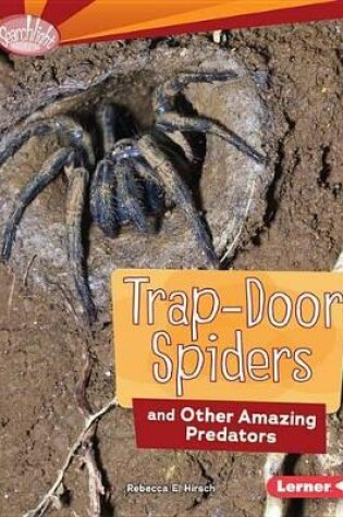 Cover of Trap-Door Spiders and Other Amazing Predators