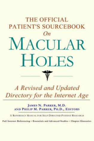 Cover of The Official Patient's Sourcebook on Macular Holes