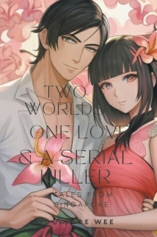 Cover of Two Worlds, One Love & a Serial Killer