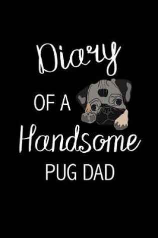 Cover of Diary of a Handsome Pug Dad