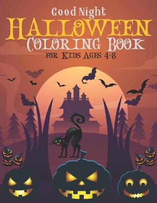 Book cover for Good Night Halloween Coloring Book for Kids Ages 4-8