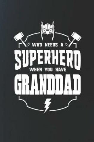 Cover of Who Needs A Superhero When You Have Granddad