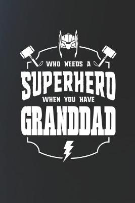 Book cover for Who Needs A Superhero When You Have Granddad