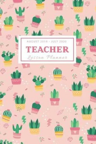 Cover of Teacher Lesson Planner August 2019 - July 2020