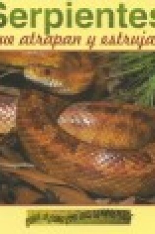 Cover of Serpientes Que Atrapan y Estrujan
