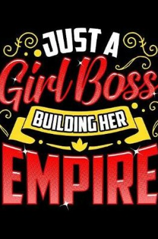 Cover of Just a Girl Boss Building Her Empire