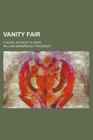 Cover of Vanity Fair (Volume 1-2); A Novel Without a Hero