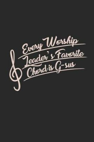 Cover of Every Worship Leader's Favorite Chord Is G-Sus