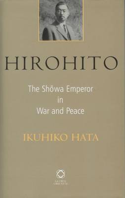 Book cover for Hirohito: The Showa Emperor in War and Peace