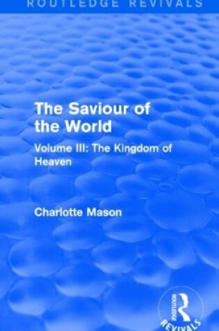Cover of The Saviour of the World (Routledge Revivals)