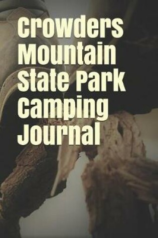 Cover of Crowders Mountain State Park Camping Journal