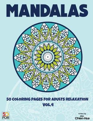 Book cover for Mandalas 50 Coloring Pages For Adults Relaxation VOL.4