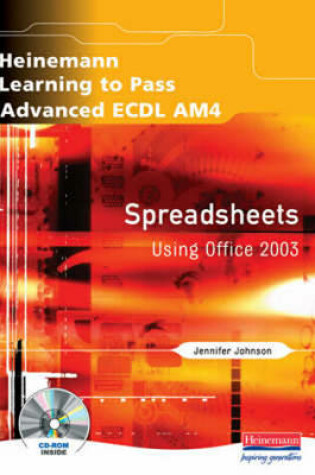 Cover of Heinemann Learning to Pass Advanced ECDL AM4 Spreadsheets Using Office 2003