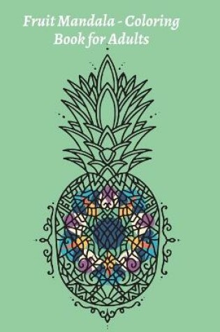 Cover of Fruit Mandala - Coloring Book for Adults