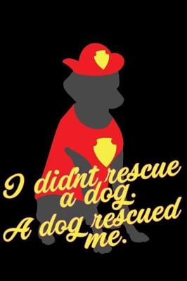 Book cover for I Didnt Rescue a Dog
