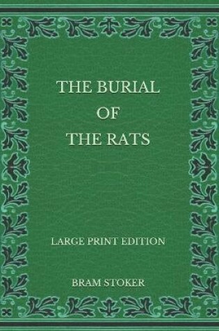 Cover of The Burial of the Rats - Large Print Edition