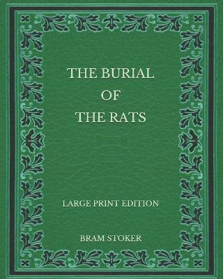 Book cover for The Burial of the Rats - Large Print Edition
