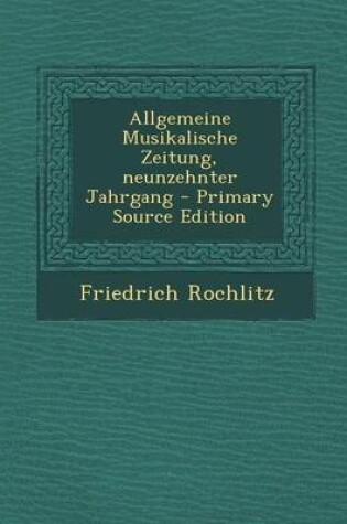 Cover of Allgemeine Musikalische Zeitung, Neunzehnter Jahrgang - Primary Source Edition